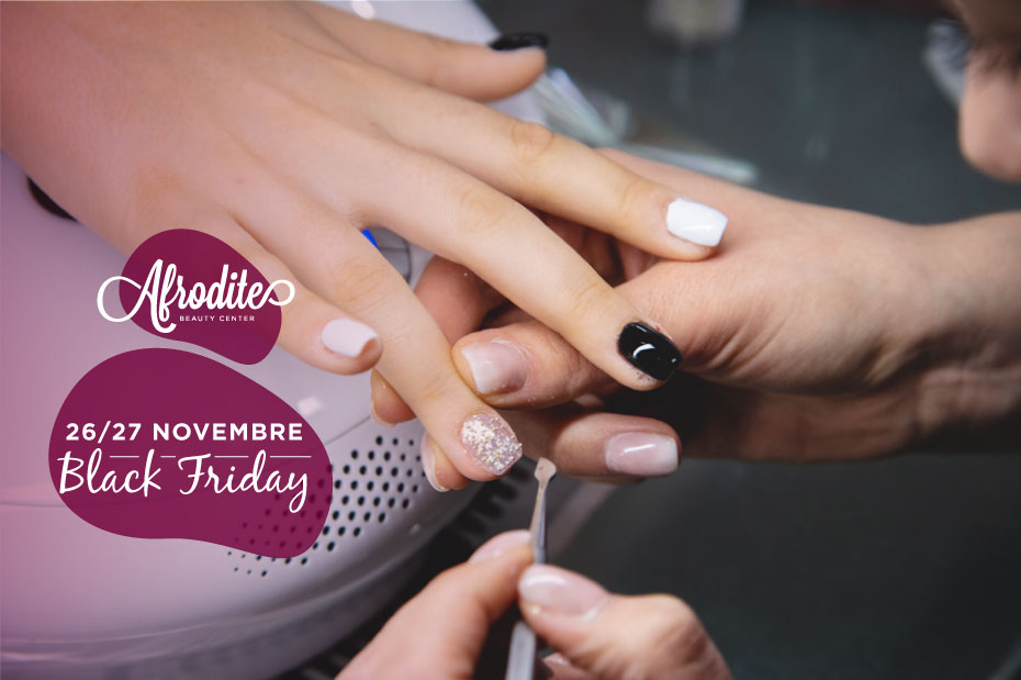 Black Friday di Afrodite: super promo su manicure, pedicure e applicazione gel